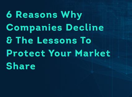6 Reasons Why Companies Decline